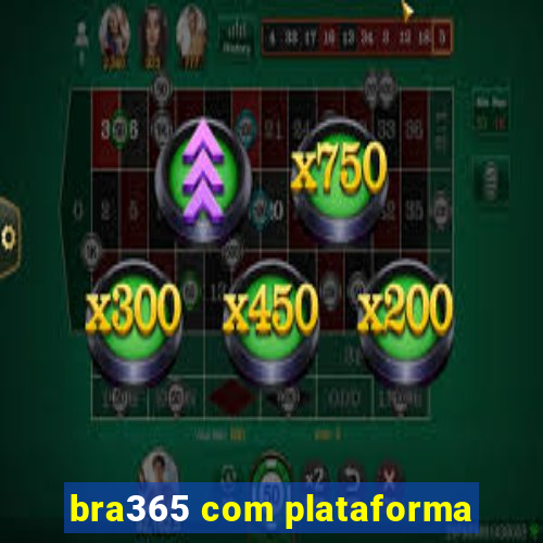 bra365 com plataforma